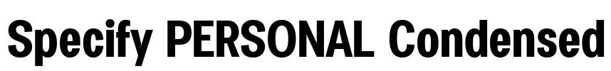 Specify PERSONAL Condensed Font Image