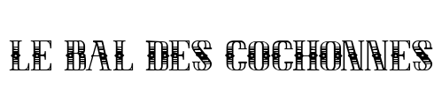 LE BAL DES COCHONNES Font Image