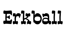 Erkball Font Image