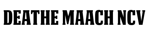 DEATHE MAACH NCV Font Image