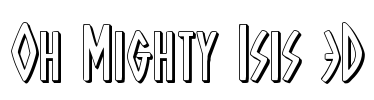 Oh Mighty Isis 3D Font Image