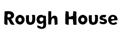 Rough House
