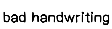 bad handwriting
