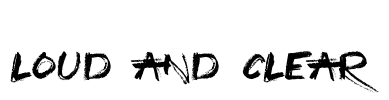 Loud and Clear