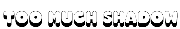 Too Much Shadow Font Image