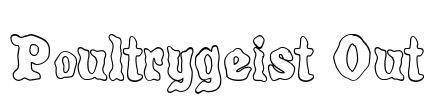 Poultrygeist Out Font Image