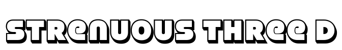 Strenuous Three D Font Image