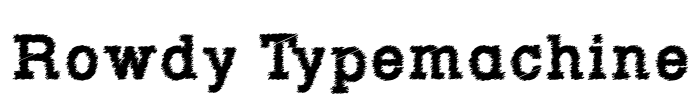 Rowdy Typemachine Font Image