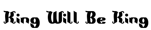 King Will Be King Font Image
