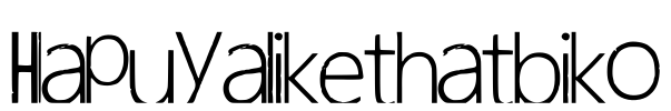Hapuyalikethatbiko Font Image