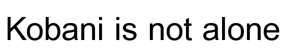 Kobani is not alone Font Image