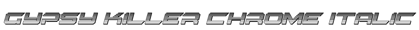 Gypsy Killer Chrome Italic