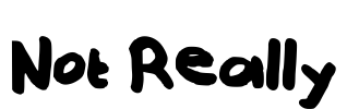 Not Really