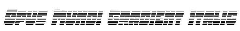 Opus Mundi Gradient Italic Font Image