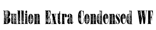 Bullion Extra Condensed WF Font Image