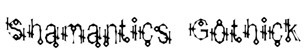 Shamantics Gothick