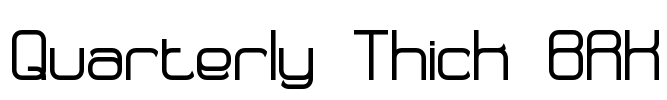Quarterly Thick BRK Font Image