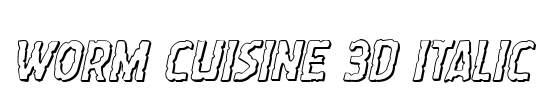 Worm Cuisine 3D Italic