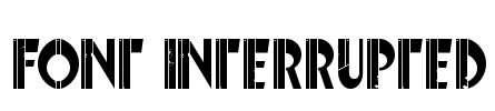 Font Interrupted Font Image
