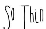 So Thin Font Image