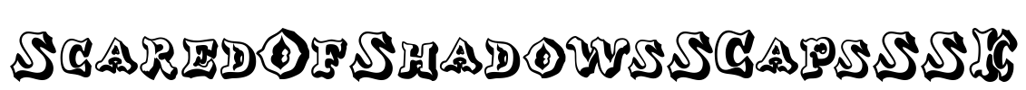 ScaredOfShadowsSCapsSSK Font Image