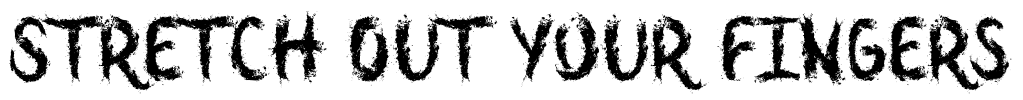 Stretch Out Your Fingers Font Image