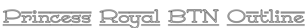Princess Royal BTN Outline Font Image