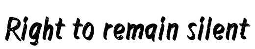 Right to remain silent Font Image