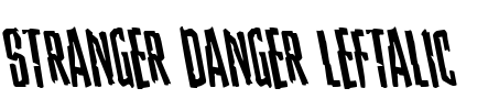 Stranger Danger Leftalic Font Image