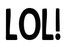 LOL! Font Image