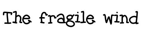 The fragile wind
