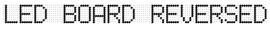 LED BOARD REVERSED Font Image
