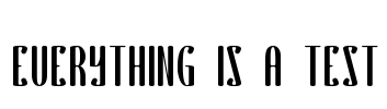 EVERYTHING IS A TEST Font Image