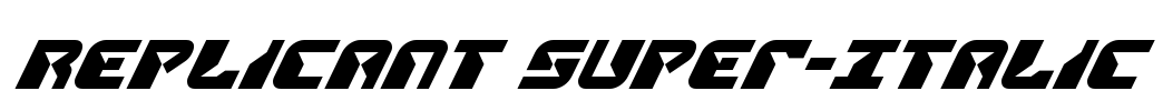 Replicant Super-Italic Font Image