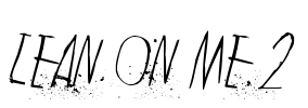 Lean on me 2 Font Image