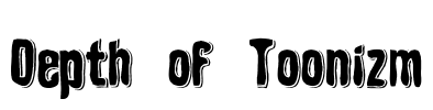 Depth of Toonizm