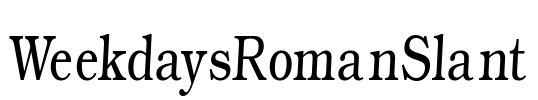 WeekdaysRomanSlant Font Image