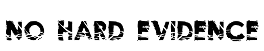 No Hard Evidence
