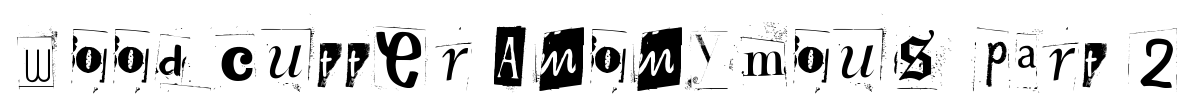 Woodcutter Anonymous part 2 Font Image