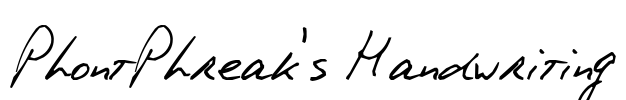 PhontPhreak's Handwriting