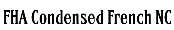 FHA Condensed French NC Font Image