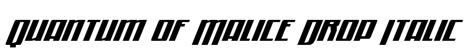 Quantum of Malice Drop Italic Font Image