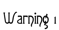 Warning 1