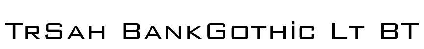 TrSah BankGothic Lt BT