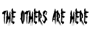 The Others Are Here Font Image
