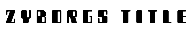 Zyborgs Title Font Image