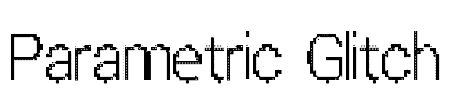 Parametric Glitch Font Image