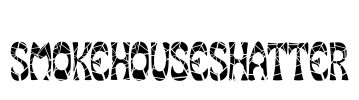 SmokeHouseShatter Font Image