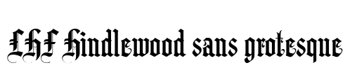 LHF Hindlewood sans grotesque