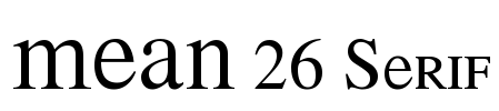 MEAN 26 Serif